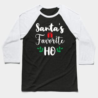 Santa's Favorite Ho, Xmas Christmas Gifts Baseball T-Shirt